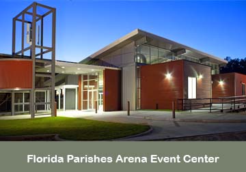 Florida Parishes Arena – Event Center